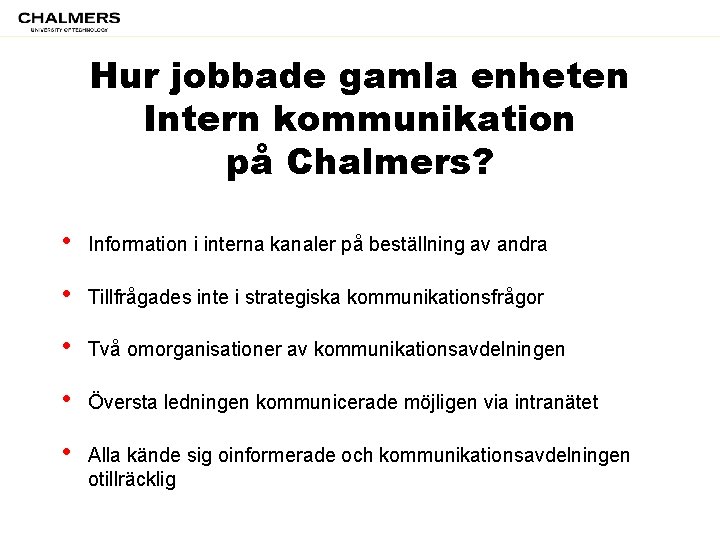 Hur jobbade gamla enheten Intern kommunikation på Chalmers? • Information i interna kanaler på