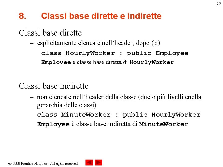 22 8. Classi base dirette e indirette Classi base dirette – esplicitamente elencate nell’header,