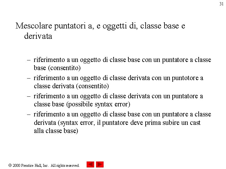 31 Mescolare puntatori a, e oggetti di, classe base e derivata – riferimento a