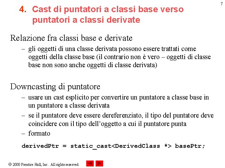 4. Cast di puntatori a classi base verso puntatori a classi derivate Relazione fra