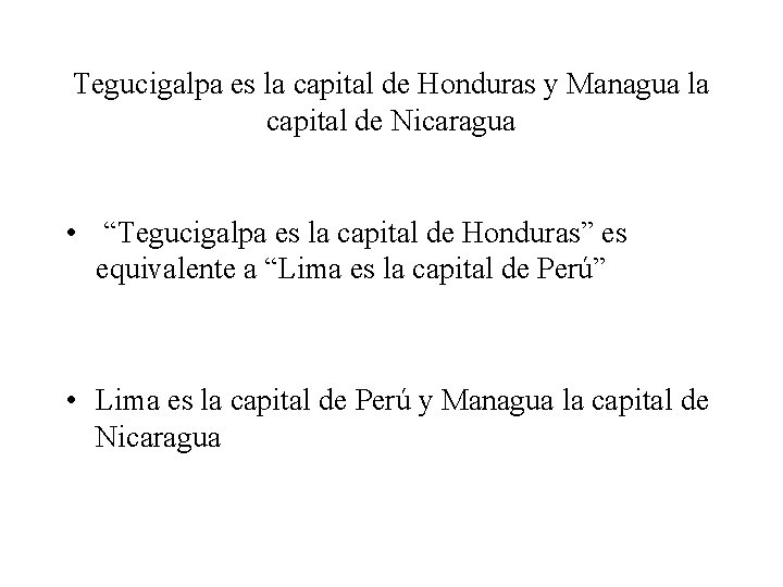 Tegucigalpa es la capital de Honduras y Managua la capital de Nicaragua • “Tegucigalpa