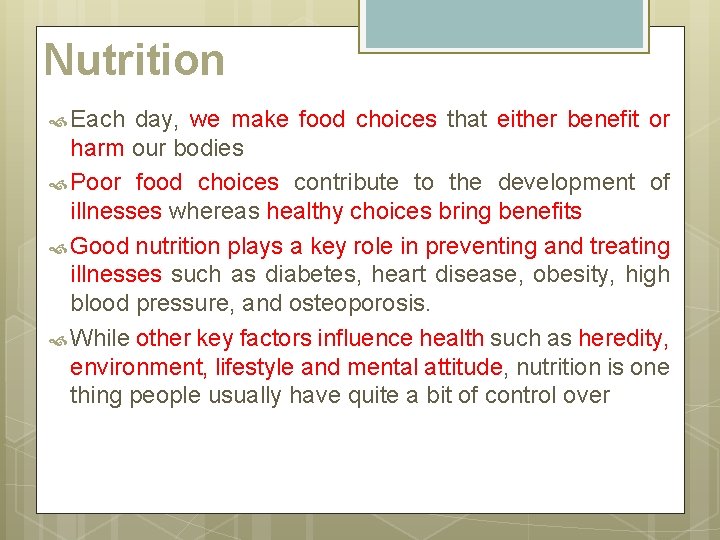 Nutrition Each day, we make food choices that either benefit or harm our bodies