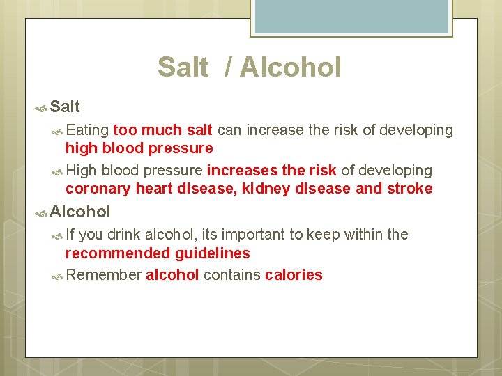 Salt / Alcohol Salt Eating too much salt can increase the risk of developing