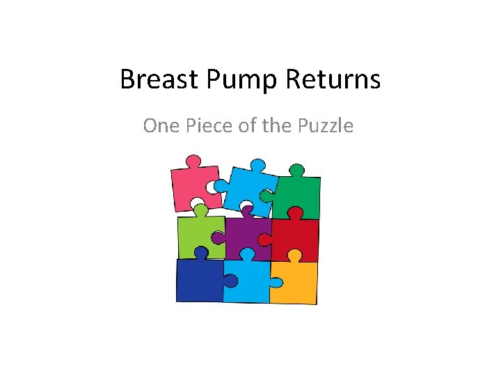Breast Pump Returns One Piece of the Puzzle 