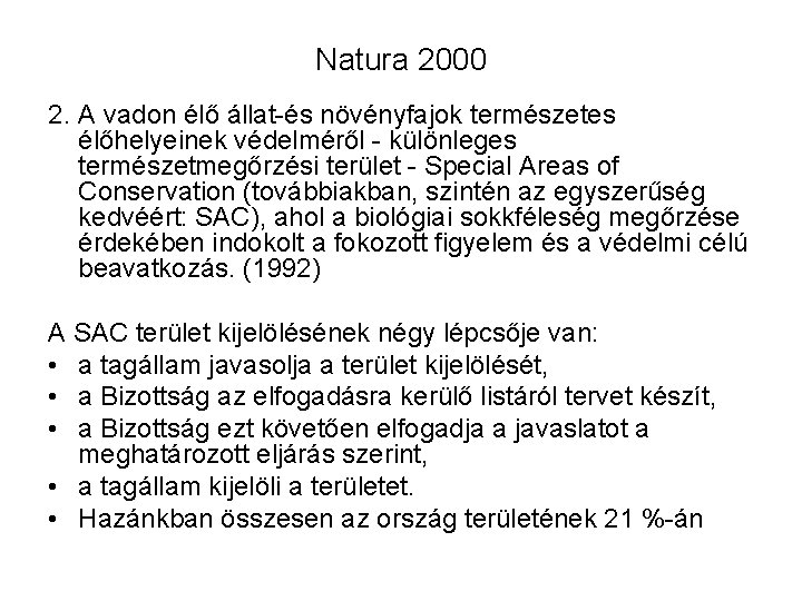 Natura 2000 2. A vadon élő állat-és növényfajok természetes élőhelyeinek védelméről - különleges természetmegőrzési