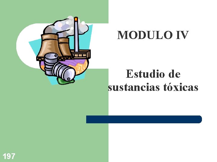 MODULO IV Estudio de sustancias tóxicas 197 