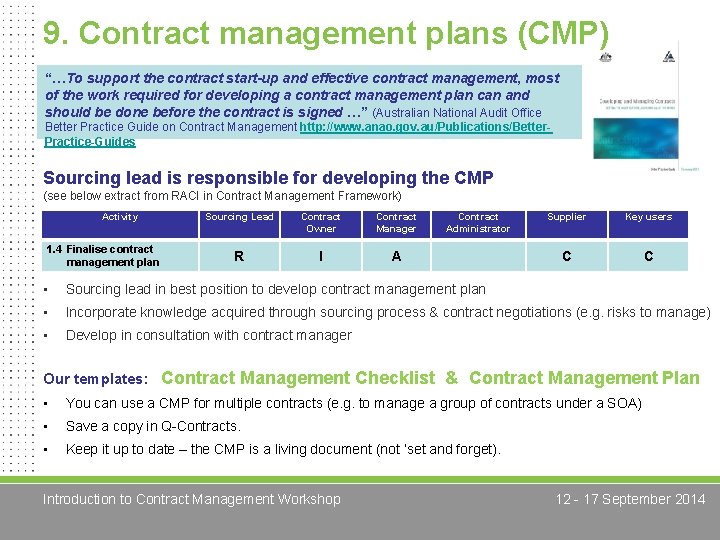 9. Contract management plans (CMP) “…To support the contract start-up and effective contract management,