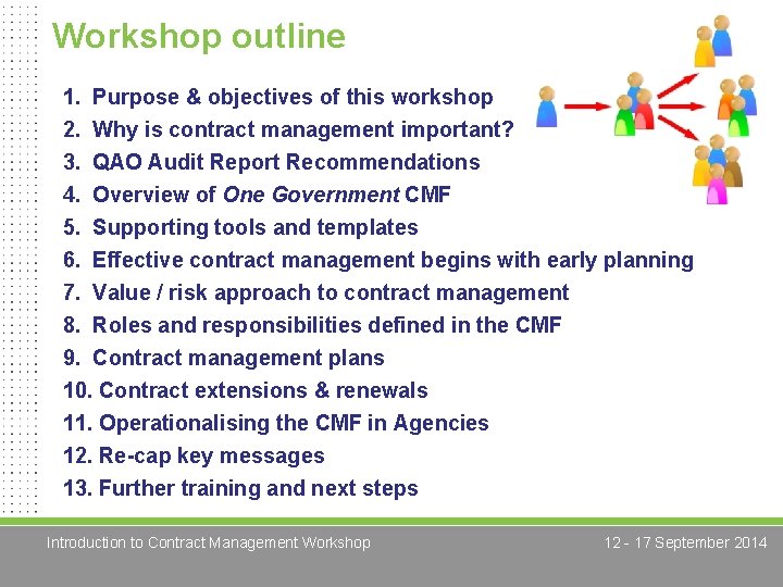 Workshop outline 1. Purpose & objectives of this workshop 2. Why is contract management