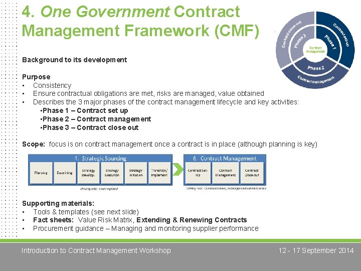 4. One Government Contract Management Framework (CMF) Background to its development Purpose • Consistency