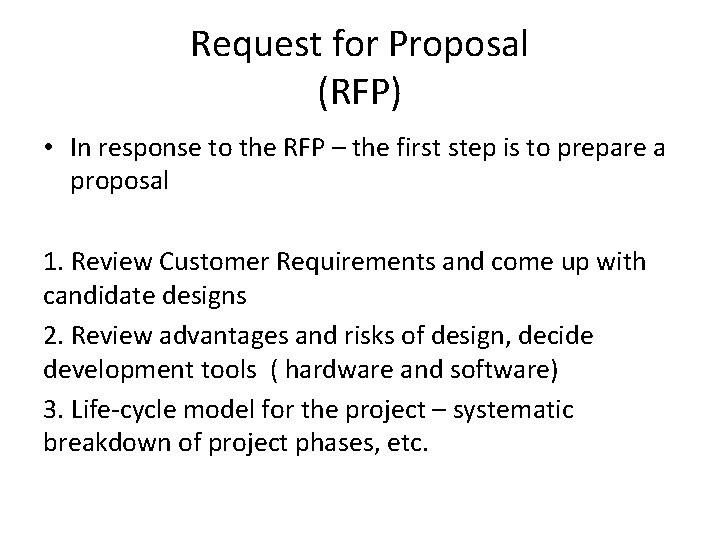 Request for Proposal (RFP) • In response to the RFP – the first step