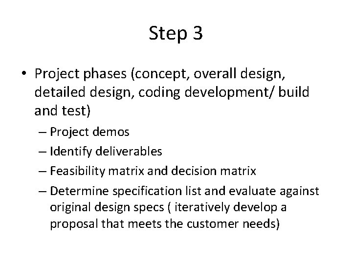 Step 3 • Project phases (concept, overall design, detailed design, coding development/ build and