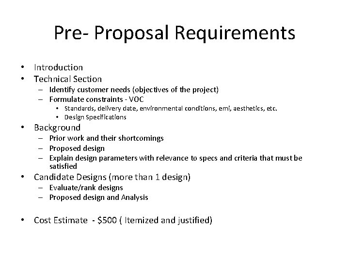 Pre- Proposal Requirements • Introduction • Technical Section – Identify customer needs (objectives of