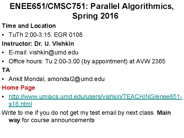 ENEE 651/CMSC 751: Parallel Algorithmics, Spring 2016 Time and Location • Tu. Th 2: