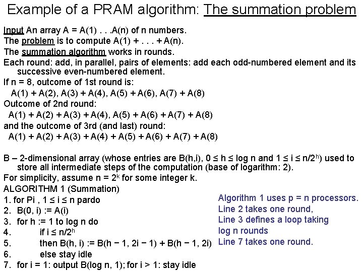 Example of a PRAM algorithm: The summation problem Input An array A = A(1).