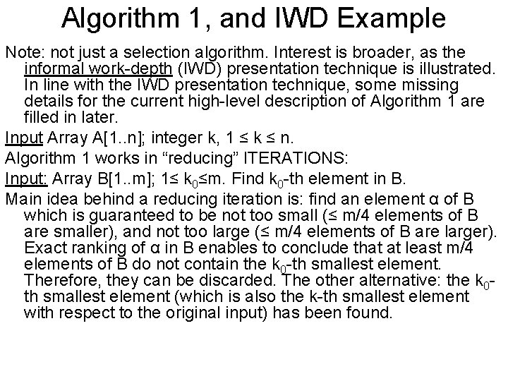 Algorithm 1, and IWD Example Note: not just a selection algorithm. Interest is broader,