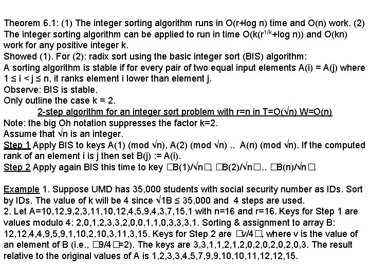 Theorem 6. 1: (1) The integer sorting algorithm runs in O(r+log n) time and