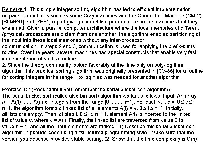 Remarks 1. This simple integer sorting algorithm has led to efficient implementation on parallel