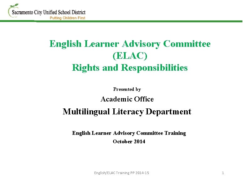 English Learner Advisory Committee (ELAC) Rights and Responsibilities Presented by Academic Office Multilingual Literacy