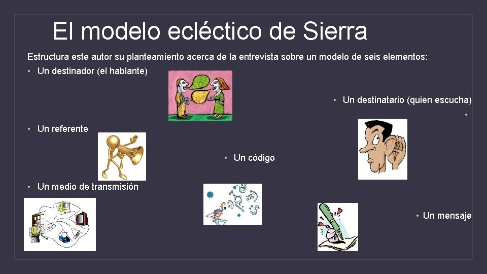 El modelo ecléctico de Sierra Estructura este autor su planteamiento acerca de la entrevista