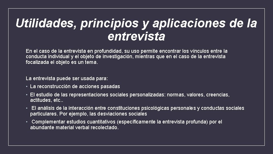 Utilidades, principios y aplicaciones de la entrevista En el caso de la entrevista en