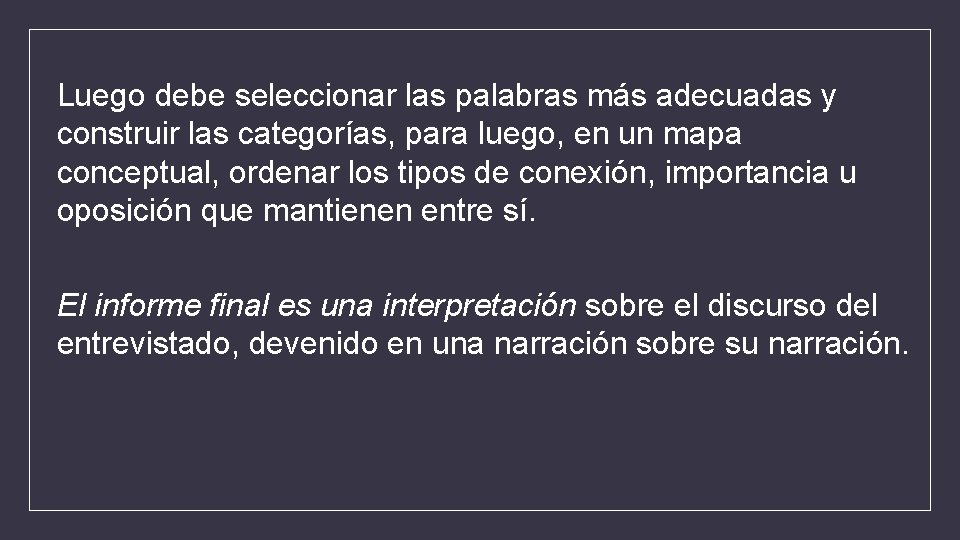 Luego debe seleccionar las palabras más adecuadas y construir las categorías, para luego, en