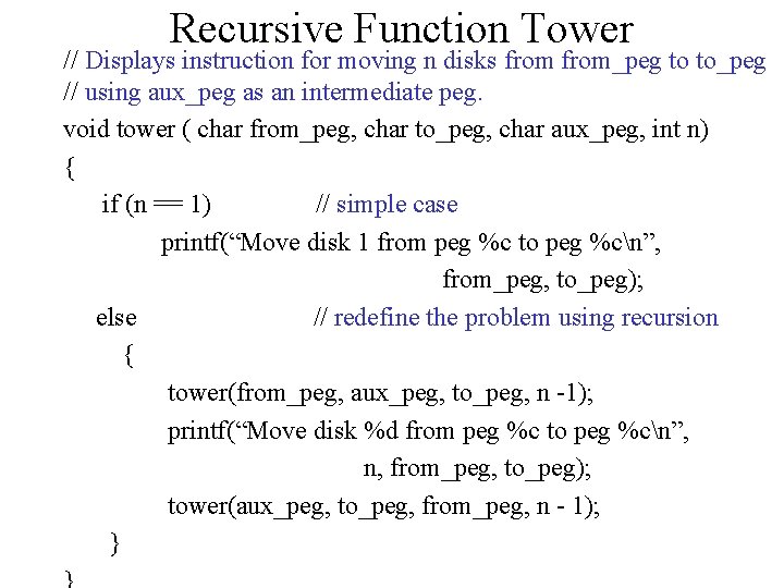 Recursive Function Tower // Displays instruction for moving n disks from_peg to to_peg //