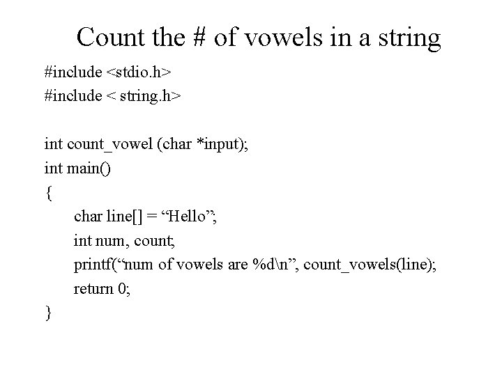 Count the # of vowels in a string #include <stdio. h> #include < string.