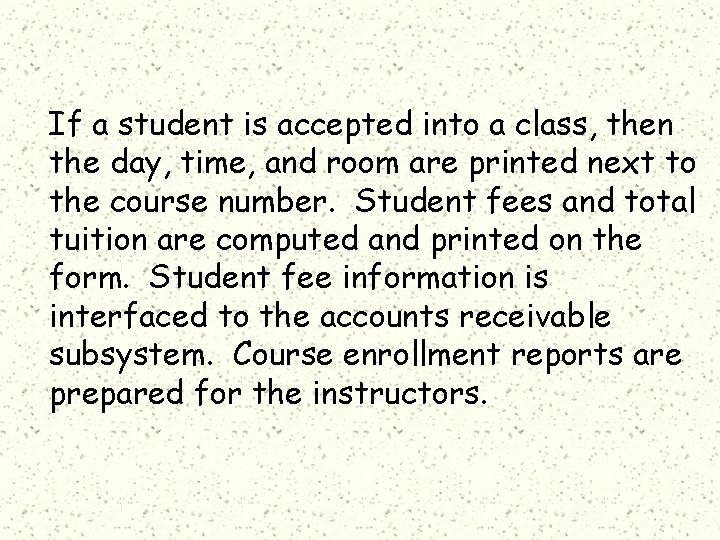 If a student is accepted into a class, then the day, time, and room