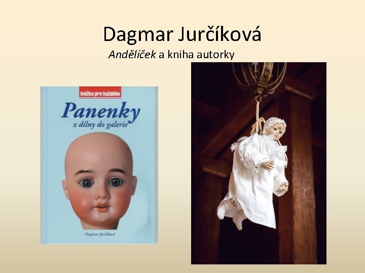 Dagmar Jurčíková Andělíček a kniha autorky 