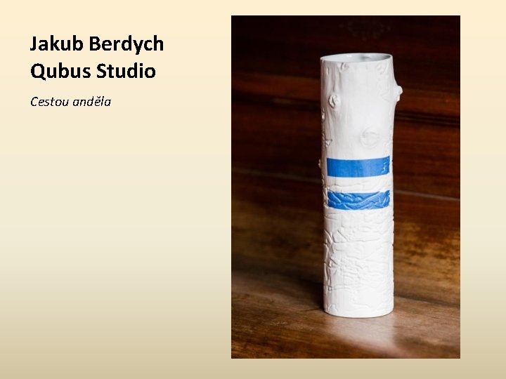 Jakub Berdych Qubus Studio Cestou anděla 