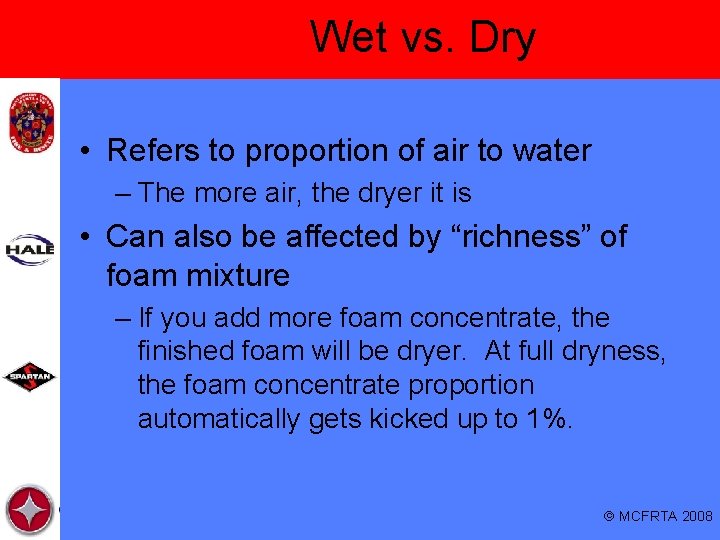 Wet vs. Dry • Refers to proportion of air to water – The more