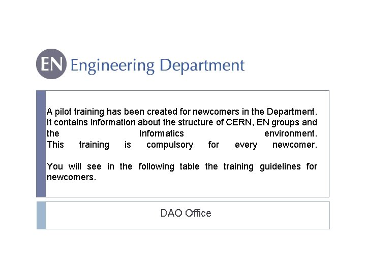 A pilot training has been created for newcomers in the Department. It contains information