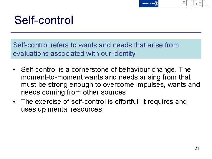 Self-control refers to wants and needs that arise from evaluations associated with our identity