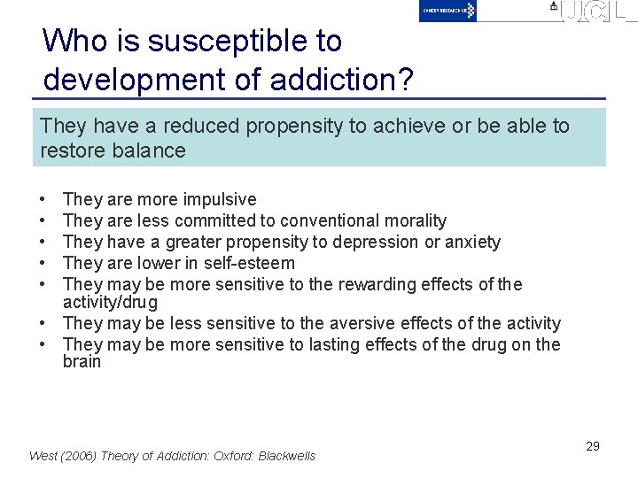 Who is susceptible to development of addiction? They have a reduced propensity to achieve