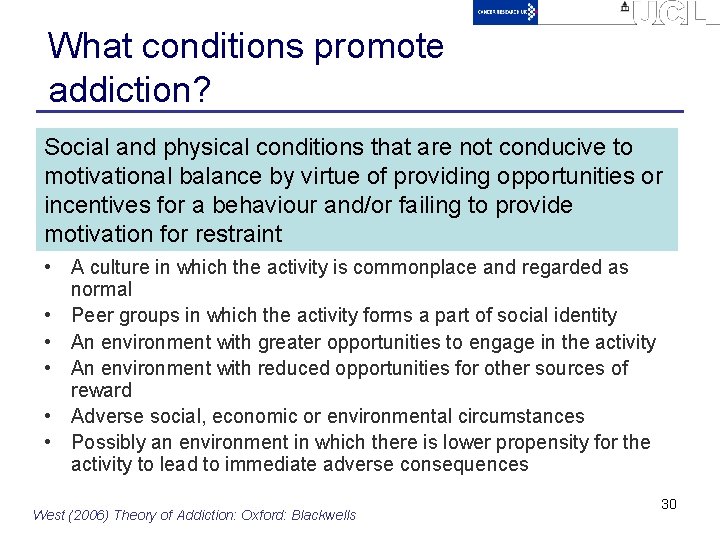 What conditions promote addiction? Social and physical conditions that are not conducive to motivational