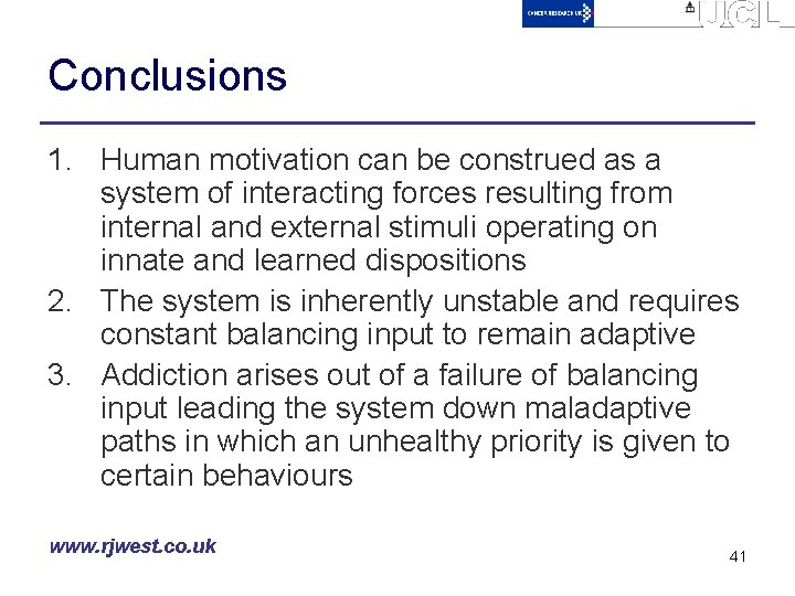 Conclusions 1. Human motivation can be construed as a system of interacting forces resulting