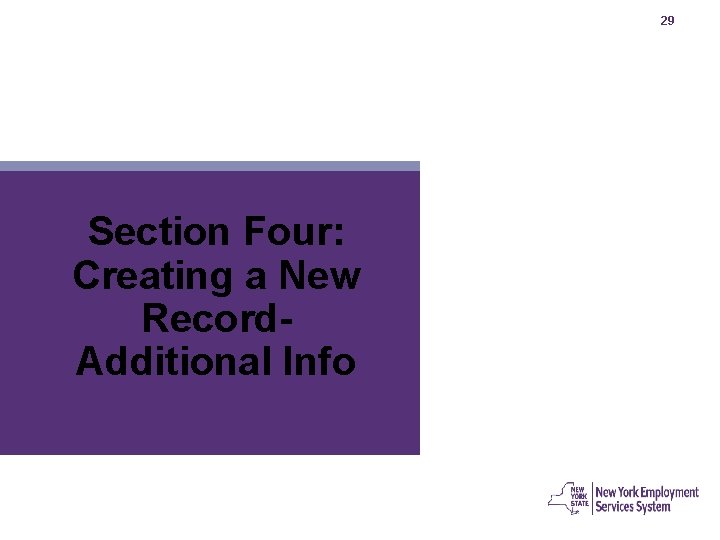 29 Section Four: Creating a New Record. Additional Info 