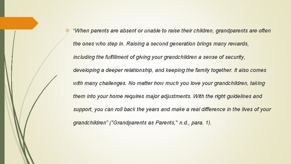  “When parents are absent or unable to raise their children, grandparents are often