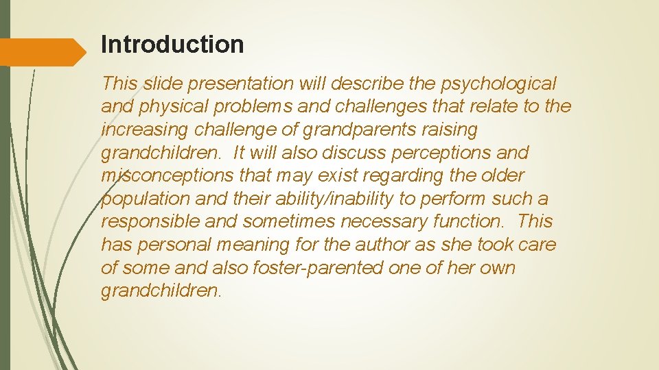 Introduction This slide presentation will describe the psychological and physical problems and challenges that