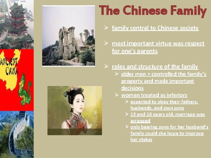The Chinese Family Ø family central to Chinese society Ø most important virtue was