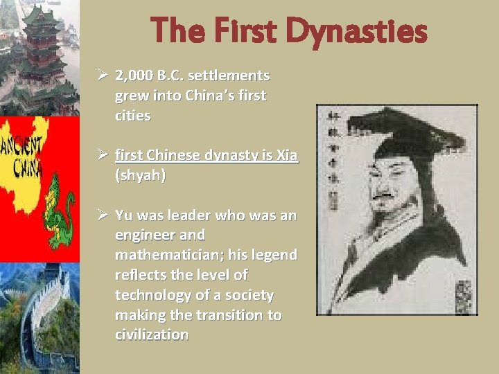 The First Dynasties Ø 2, 000 B. C. settlements grew into China’s first cities