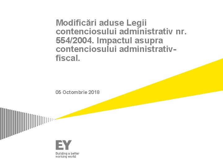 Modificări aduse Legii contenciosului administrativ nr. 554/2004. Impactul asupra contenciosului administrativ- fiscal. 05 Octombrie