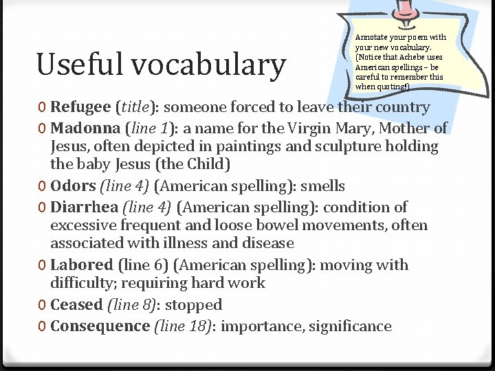 Useful vocabulary Annotate your poem with your new vocabulary. (Notice that Achebe uses American