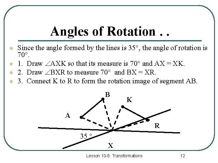 Angles of Rotation. . l l Since the angle formed by the lines is