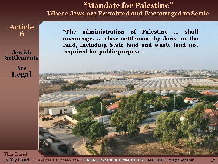 “Mandate for Palestine” Where Jews are Permitted and Encouraged to Settle Article 6 Jewish
