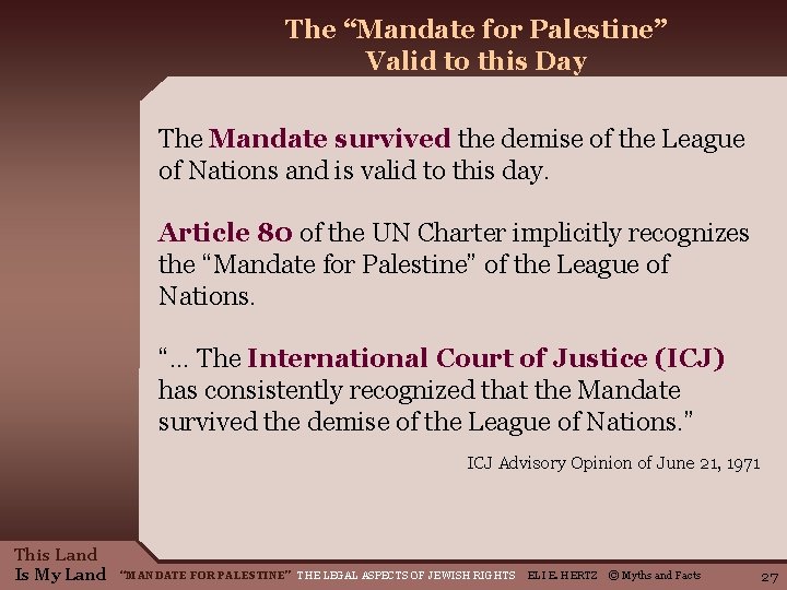 The “Mandate for Palestine” Valid to this Day The Mandate survived the demise of