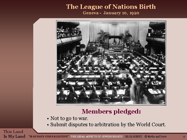 The League of Nations Birth Geneva - January 10, 1920 Members pledged: • Not