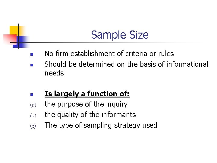 Sample Size n n n (a) (b) (c) No firm establishment of criteria or