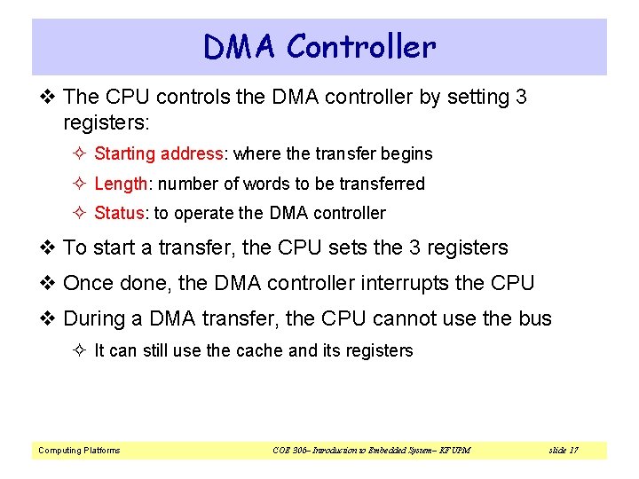 DMA Controller v The CPU controls the DMA controller by setting 3 registers: ²