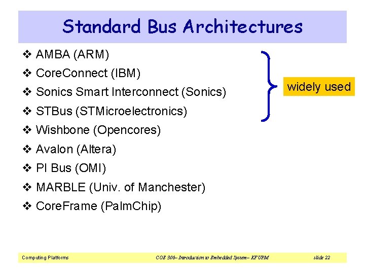 Standard Bus Architectures v AMBA (ARM) v Core. Connect (IBM) v Sonics Smart Interconnect